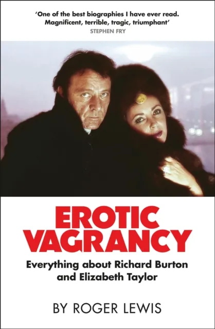 Quercus Publishing Erotic Vagrancy : Everything About Richard Burton And Elizabeth Taylor