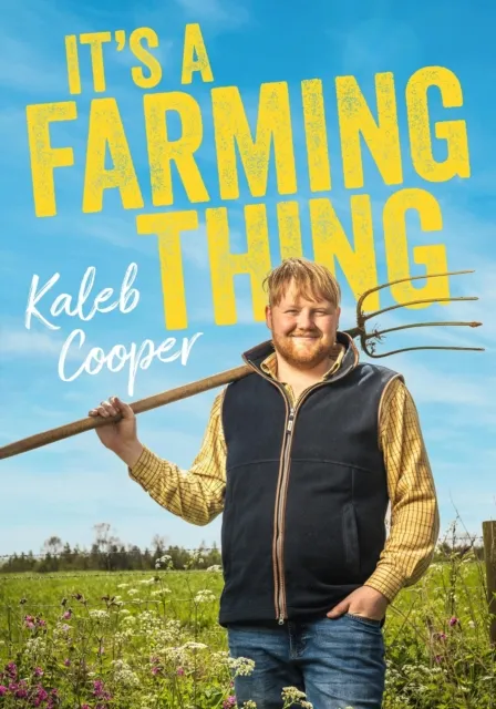 Quercus Publishing It'S A Farming Thing : Life According To Kaleb, The Breakout Star Of Clarkson'S Farm