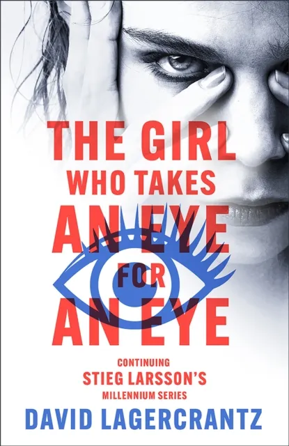 Quercus Publishing The Girl Who Takes An Eye For An Eye : Continuing Stieg Larsson'S Globally selling Millenium Series