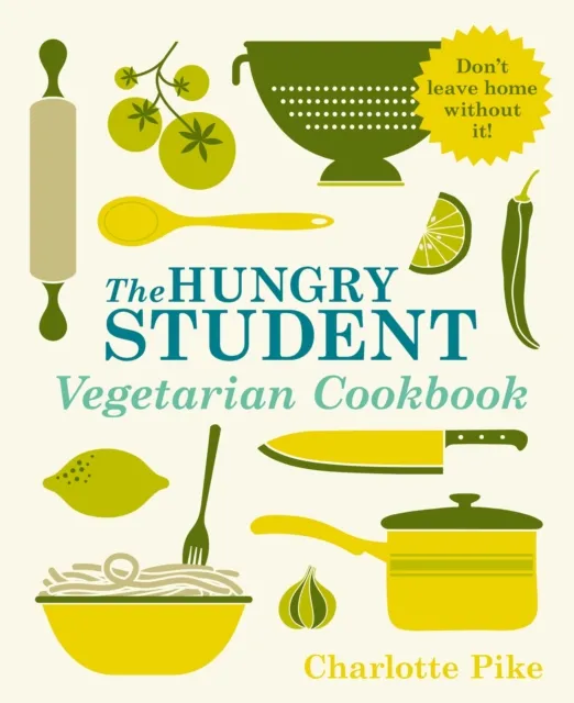 Quercus Publishing The Hungry Student Vegetarian Cookbook
