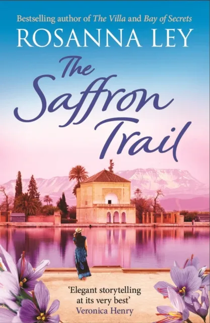 Quercus Publishing The Saffron Trail : A Stunning Escapist Novel Of Long-Hidden Family Secrets