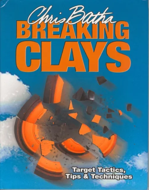 Quiller Publishing Ltd Breaking Clays : Target Tactics, Tips And Techniques