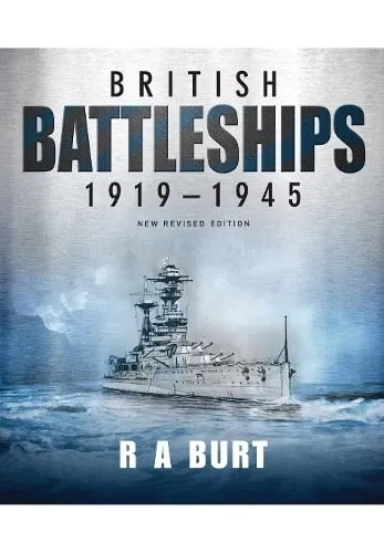 R A Burt British Battleships 1919 1945