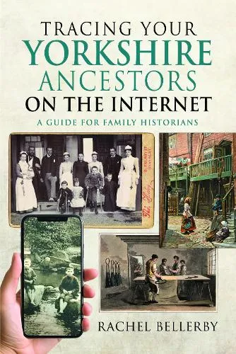 Rachel Bellerby Tracing your Yorkshire Ancestors on the Internet