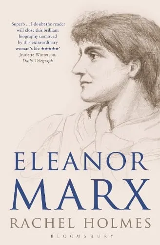 Rachel Holmes Eleanor Marx