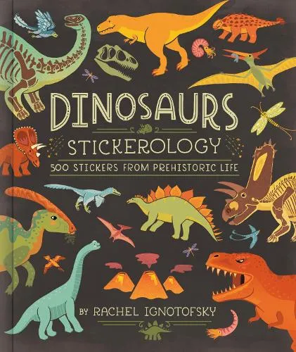 Rachel Ignotofsky Dinosaurs! Stickerology