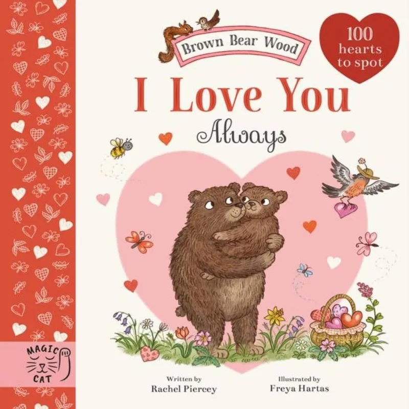 Magic Cat Publishing Brown Bear Wood: I Love You Always : 100 Hearts To Spot