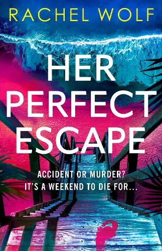 Rachel Wolf Her Perfect Escape
