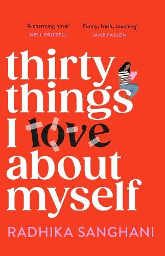 Radhika Sanghani Thirty Things I Love About Myself