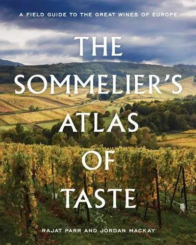 Rajat Parr The Sommelier's Atlas of Taste