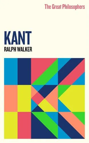 Ralph Walker The Great Philosophers:Kant