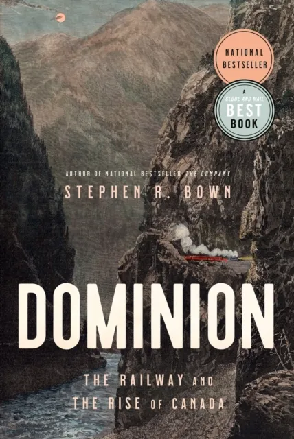 Random House Canada Dominion : The Railway And The Rise Of Canada