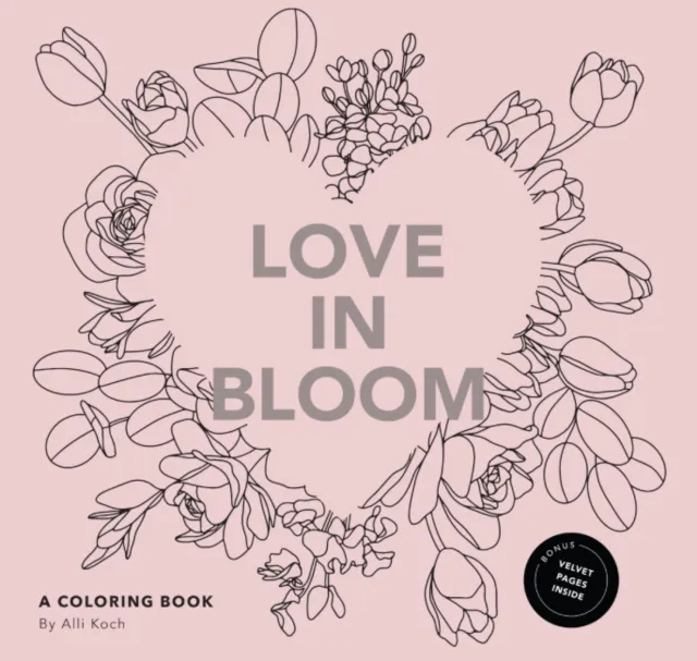 Random House USA Inc Love In Bloom : A Valentine'S Coloring Book For Adults Featuring Romantic Floral Patterns And Frameable Wall Art
