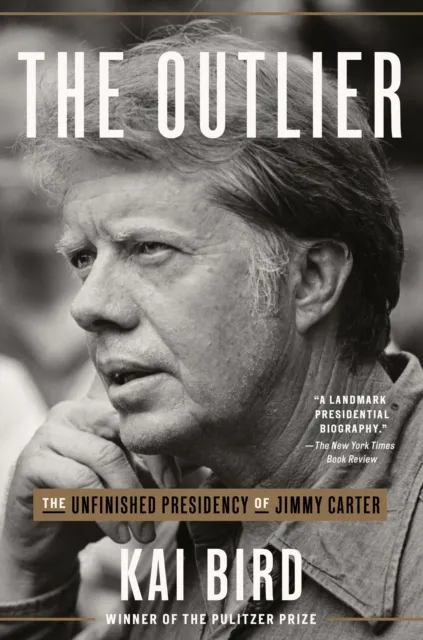 Random House USA Inc The Outlier : The Unfinished Presidency Of Jimmy Carter