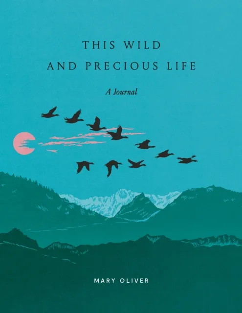 Mary Oliver This Wild and Precious Life