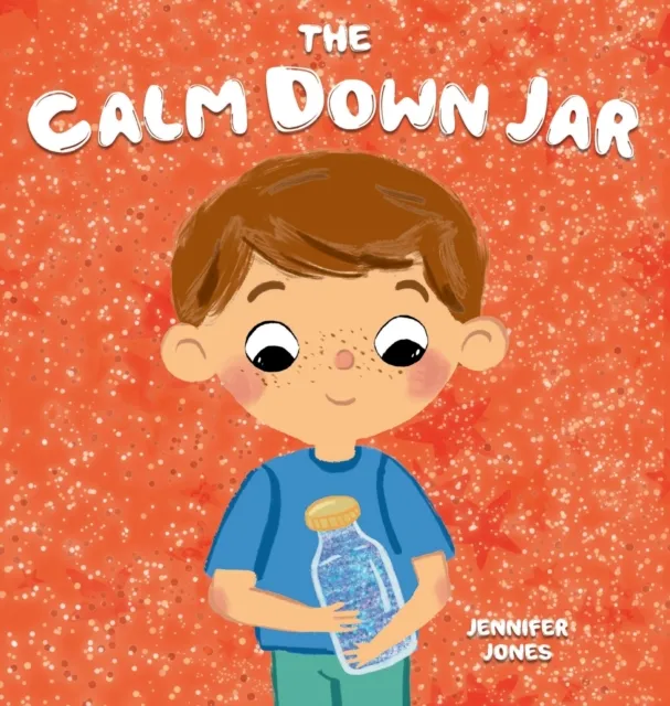 Jennifer Jones The Calm Down Jar: A Social Emotional, Rhyming, Early Reader Kid's Multicolor