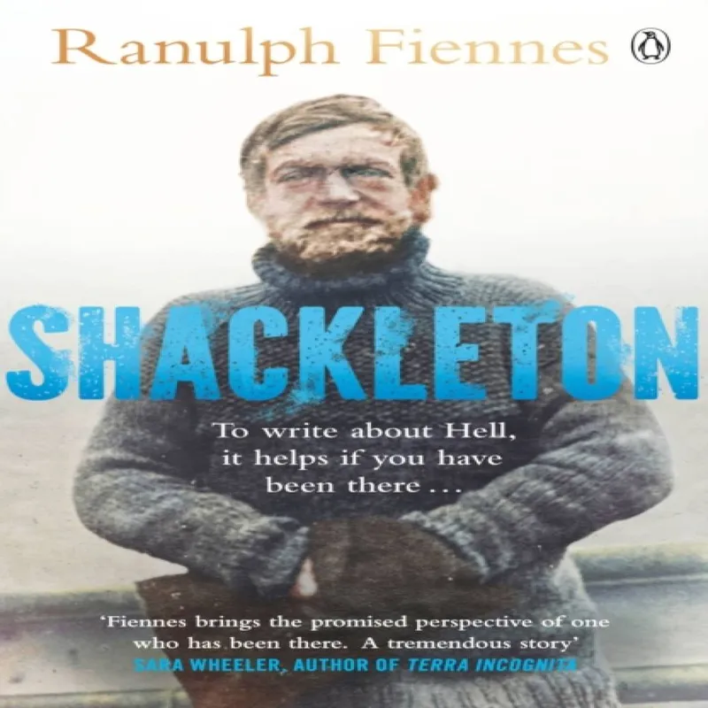 Ranulph Fiennes Shackleton : Explorer. Leader. Legend. Paperback Book Multicolor