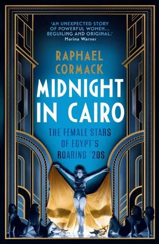 Raphael Cormack Midnight in Cairo