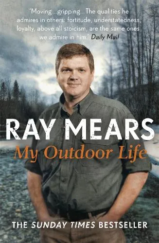 Ray Mears My Outdoor Life