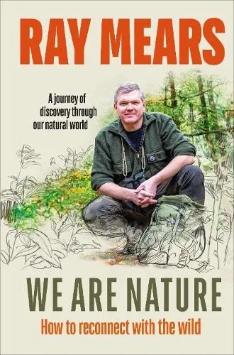 Ray Mears We Are Nature
