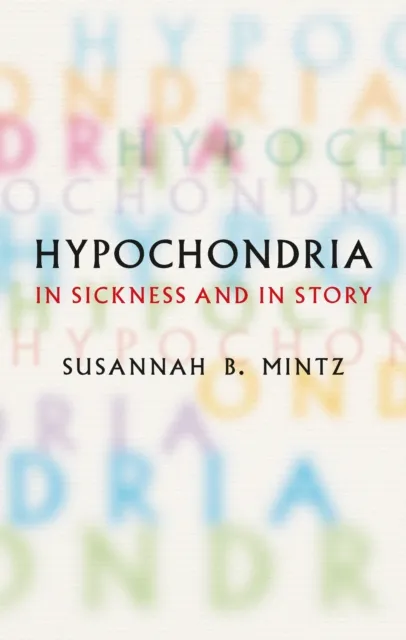 Reaktion Books Hypochondria : In Sickness And In Story