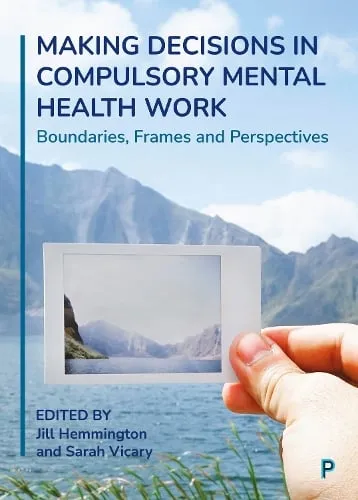 Rebecca Fish Making Decisions in Compulsory Mental Health Work