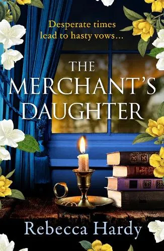 Rebecca Hardy The Merchant's Daughter