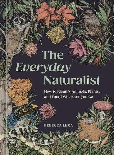 Rebecca Lexa The Everyday Naturalist