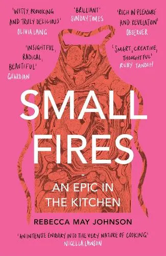 Rebecca May Johnson Small Fires