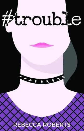 Rebecca Roberts #Trouble