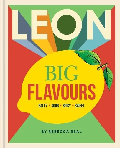 Rebecca Seal Leon Big Flavours Cookbook