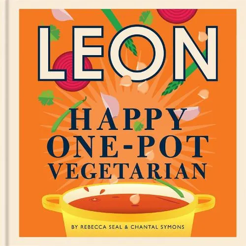 Rebecca Seal Leon Happy One-pot Vegetarian