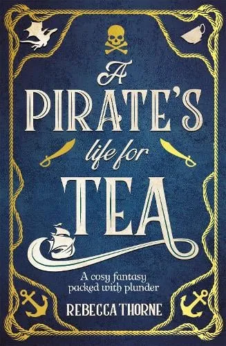 Rebecca Thorne A Pirate's Life for Tea