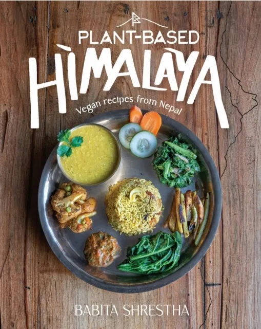Red Lightning Books Plant-Based Himalaya : Vegan Recipes From Nepal