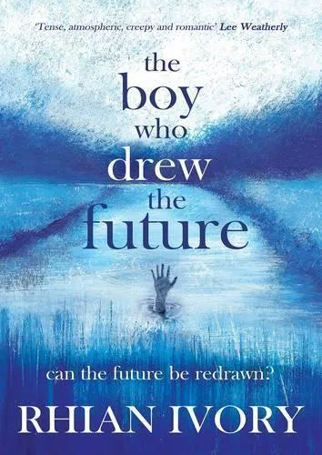 Rhian Ivory The Boy Who Drew the Future