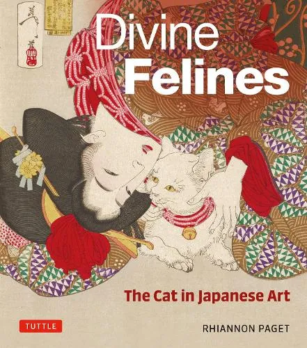 Rhiannon Paget Divine Felines: The Cat in Japanese Art