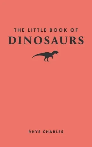 Rhys Charles The Little Book of Dinosaurs