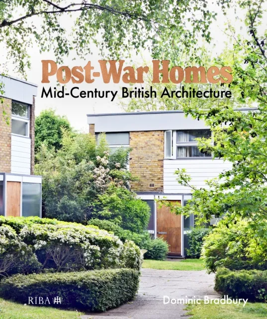 Riba Publishing Post-War Homes : Mid-Century British Architecture