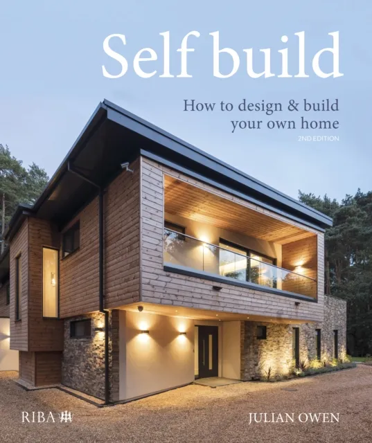 Riba Publishing Self-Build : How To Design And Build Your Own Home