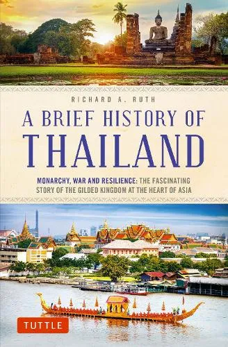 Richard A. Ruth A Brief History of Thailand