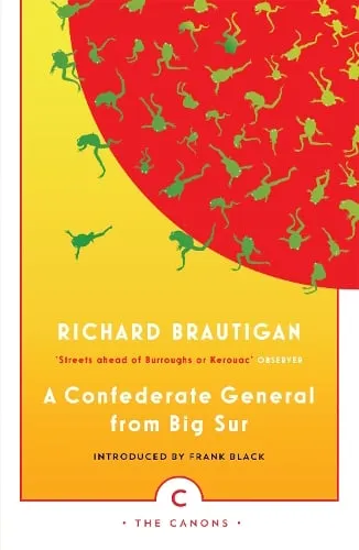Richard Brautigan A Confederate General From Big Sur
