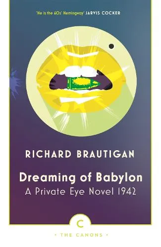 Richard Brautigan Dreaming of Babylon