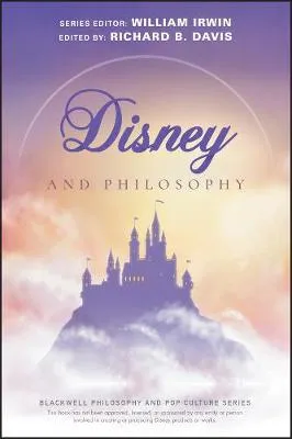 Richard Brian Davis Disney and Philosophy
