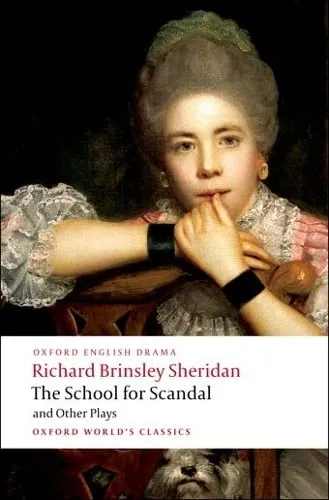Richard Brinsley Sheridan The School for Scandal and Other Plays