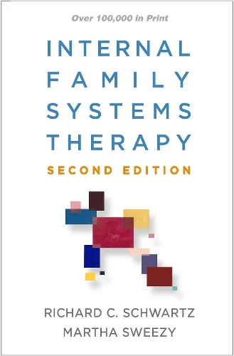 Richard C. Schwartz Internal Family Systems Therapy, Second Edition