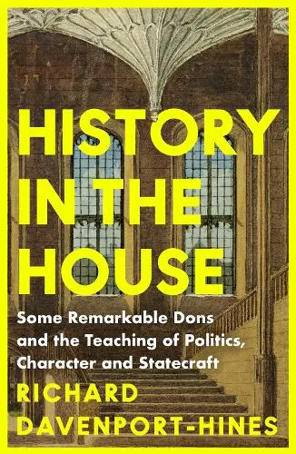 Richard Davenport-Hines History in the House