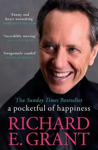 Richard E. Grant A Pocketful of Happiness