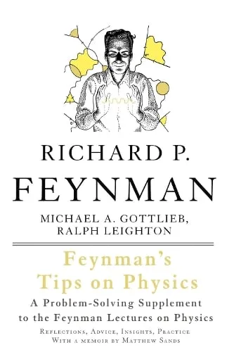 Richard Feynman Feynman's Tips on Physics