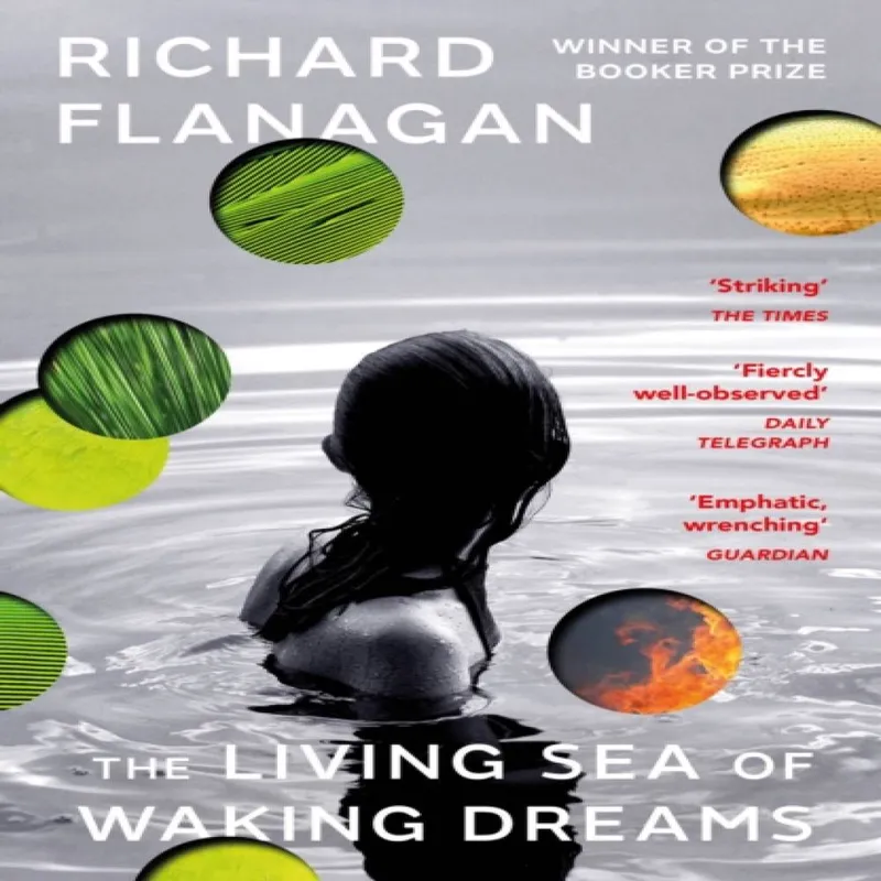 Richard Flanagan The Living Sea of Waking Dreams