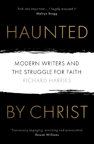 Richard Harries Haunted by Christ